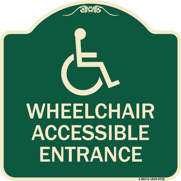 Signmission Designer Series-Wheelchair Accessible Entrance Green, 18" H, G-1818-9739 A-DES-G-1818-9739 - main